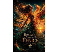 Il riscatto della Fenice: Un romanzo di rinascita,arte e coraggio