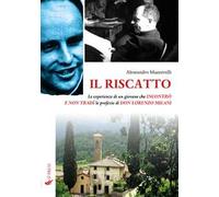Il riscatto. Le esperienze di un giovane che incontrò e non tradì le profezie di don Lorenzo Milani