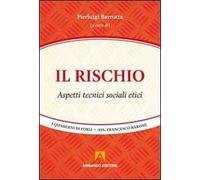 Il rischio. Aspetti tecnici, sociali, etici