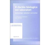 Il rischio biologico nei laboratori. Epidemiologia, valutazione e prevenzione