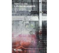 Il rischio della libertà. Etica, fenomenologia, politica in Jan Patocka