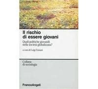 Il rischio di essere giovani. Quali politiche giovanili nella società globalizzata