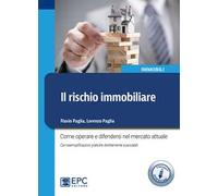Il rischio immobiliare. Come operare e difendersi nel mercato immobiliare attuale. Con esemplificazioni pratiche direttamente scaricabili. Con Contenuto digitale per download e accesso online