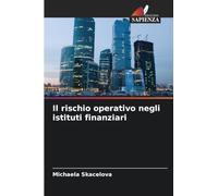 Il rischio operativo negli istituti finanziari