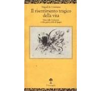 Il risentimento tragico della vita. Note sulla rivoluzione e la guerra civile di Spagna