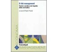 Il risk management. Teoria e pratica nel rispetto della normativa