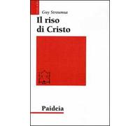 Il riso di Cristo. La rivoluzione del cristianesimo antico