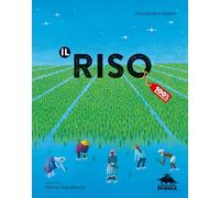 Il riso. Ediz. a colori