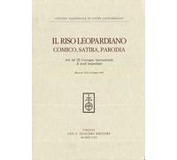 Il riso leopardiano. Comica, satira, parodia. Atti del 9º Convegno internazionale di studi leopardiani (Recanati, 18-22 settembre 1995)