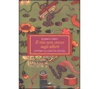 Il riso non cresce sugli alberi ovvero la Cina in cucina