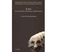 Il riso tra formazione letteratura comunicazione. Funzione, modelli, stili...