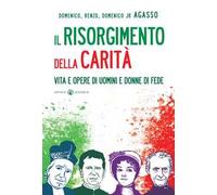 Il Risorgimento della carità. Vita e opere di uomini e donne di fede