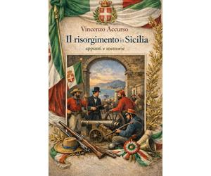 Il Risorgimento in Sicilia: Appunti e memorie
