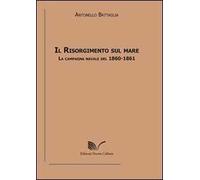 Il Risorgimento sul mare. La campagna navale del 1860-1861