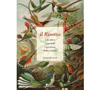 Il risotto e le altre cose utili e preziose della cucina