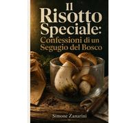 Il Risotto Speciale: Racconto