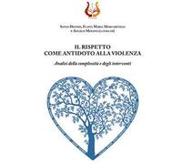 Il rispetto come antidoto alla violenza. Analisi della complessità e degli interventi