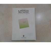 Il rispetto dell'altro. Il lavoro sociale con gli immigrati stranieri
