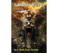 Il risveglio degli dei - Cristiano Maria Elena