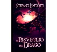Il Risveglio del Drago: La Saga fantasy italiana più amata degli ultimi anni!