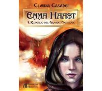 Il risveglio del Grande Predatore. Emma Haast - Casadei Claudia