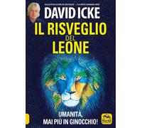 Il risveglio del leone. Umanità, mai più in ginocchio - Icke David