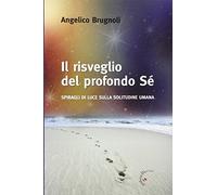 Il risveglio del profondo Sé. Spiragli di luce sulla solitudine umana