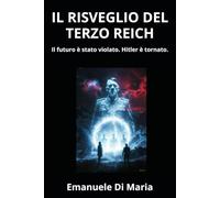 IL RISVEGLIO DEL TERZO REICH: Il futuro è stato violato. Hitler è tornato.