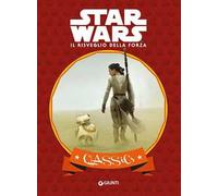 Il risveglio della forza. Star Wars. Classics. Ediz. illustrata