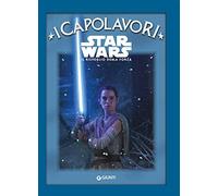 Il risveglio della forza Star Wars. I capolavori