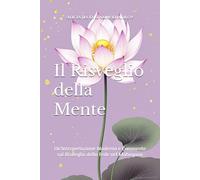 Il Risveglio della Mente: Un’Interpretazione Moderna e Commento sul Risveglio della Fede nel Mahayana