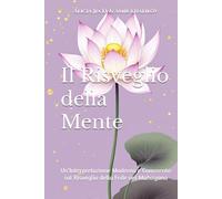 Il Risveglio della Mente: Un’Interpretazione Moderna e Commento sul Risveglio della Fede nel Mahayana