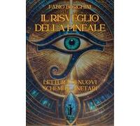 Il risveglio della pineale. Lettura di nuovi schemi planetari