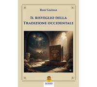 Il risveglio della tradizione occidentale - Guénon René