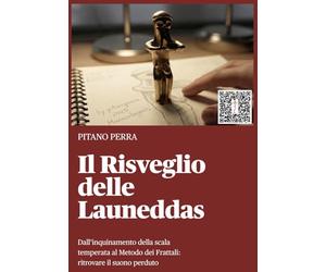 Il Risveglio delle Launeddas: Dall'inquinamento della scala temperata al Metodo dei Frattali: ritrovare il suono perduto