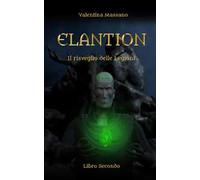Il risveglio delle legioni. Elantion. Vol. 2