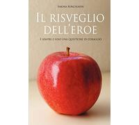 Il Risveglio dell'Eroe: E' sempre e solo una questione di coraggio: Volume 1