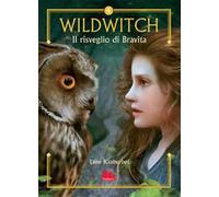 Il risveglio di Bravita. Wildwitch. Nuova ediz.. Vol. 4