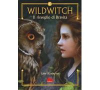 Il risveglio di Bravita. Wildwitch. Vol. 4