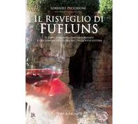 Il risveglio di Fufluns. Il vino etrusco contemporaneo e la chimera delle origini della viticultura