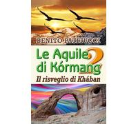 Il risveglio di Khában. Le aquile di Kórmang. Vol. 2 - [Pubblisfera]