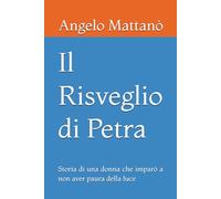 Il risveglio di Petra: Storia di una donna che imparò a non aver paura della luce