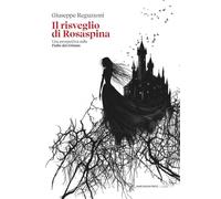 Il Risveglio Di Rosaspina. Una Prospettiva Sulle Fiabe Dei Grimm - - 2024