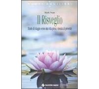 Il risveglio. Diario di viaggio verso una vita piena, vissuta al presente