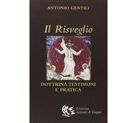 Il risveglio. Dottrina, testimoni e pratica [Paperback] [Jan 01, 2015] Gentili,