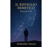 Il risveglio ermetico: L'accesso al Sé