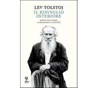 Risveglio Interiore. Scritti sull'uomo la religione la societ tolstoj lev 889685