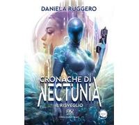 Il risveglio. Le cronache di Nectunia. Ediz. deluxe
