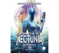 Il risveglio. Le cronache di Nectunia. Ediz. deluxe (Vol.)