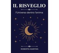 Il Risveglio: L'Universo dentro l'anima
